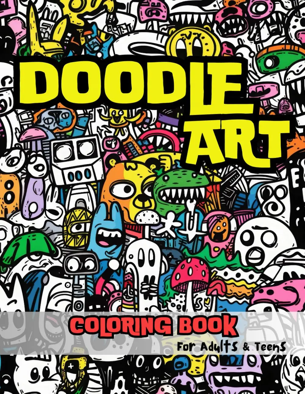 Doodle Art Coloring Book for Teens and Adults - 36 Unique Designs for Stress Relief - Bold, Easy, and Trippy Abstract Coloring - Fun, Cute, and ... Art - Perfect Gift for Anxiety and Relaxation, Paperback
