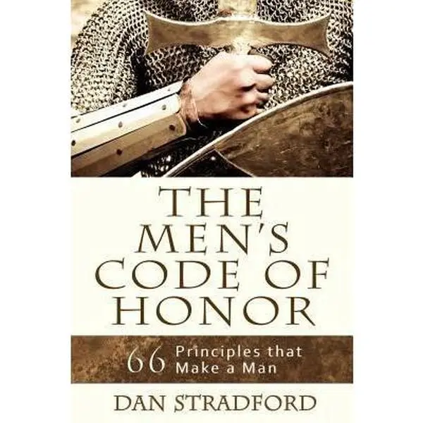 USED-The Men's Code of Honor: 66 Principles That Make a Man by Stradford, Dan (Paperback)