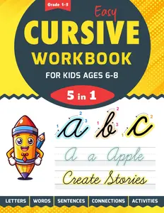 Easy Cursive Workbook For Kids Ages 6-8: The Most Effective Beginner’s Guide to Practice Cursive Handwriting In Just 15 Minutes a Day