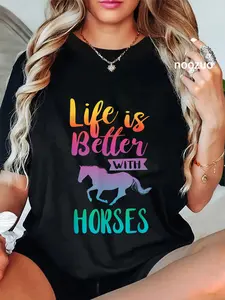 100% Cotton Unisex Cute Life Is Better With Horses Horseback Riding T-Shirt