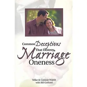 USED-Common Deceptions That Destroy Marriage Oneness by Mike & Connie Walsh (Paperback)