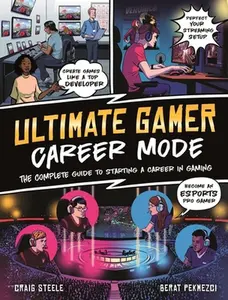 USED-Ultimate Gamer: Career Mode: The Complete Guide to Starting a Career in Gaming by Steele, Craig (Paperback)