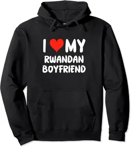 I Love My Rwandan Boyfriend - Heart - Cute - Rwanda Pullover Hoodie - Bernadetab Shop 44B0CPFR4QL3