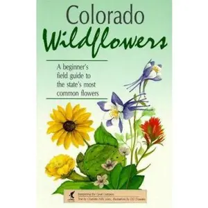 USED-Colorado Wildflowers: A Beginner's Field Guide to the State's Most Common Flowers (Interpreting the Great Outdoors) by Charlotte Foltz Jones (Paperback)
