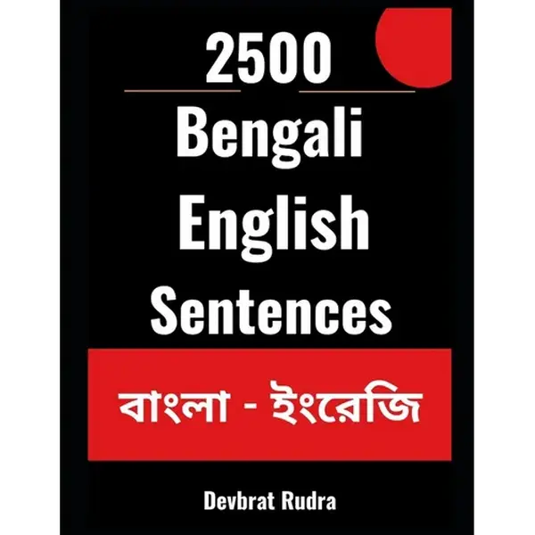 2500 Bengali to English Translation Sentences For Beginners Learn English From Bengali - Paperback