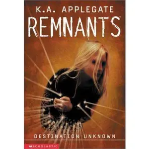 USED-Destination Unknown (Remnants #2) by K A Applegate (Paperback)