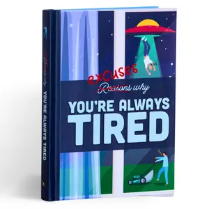 Excuses Why You're Always Tired - Humour Gift Book with Hilarious Reasons for Tiredness - White Elephant Gift