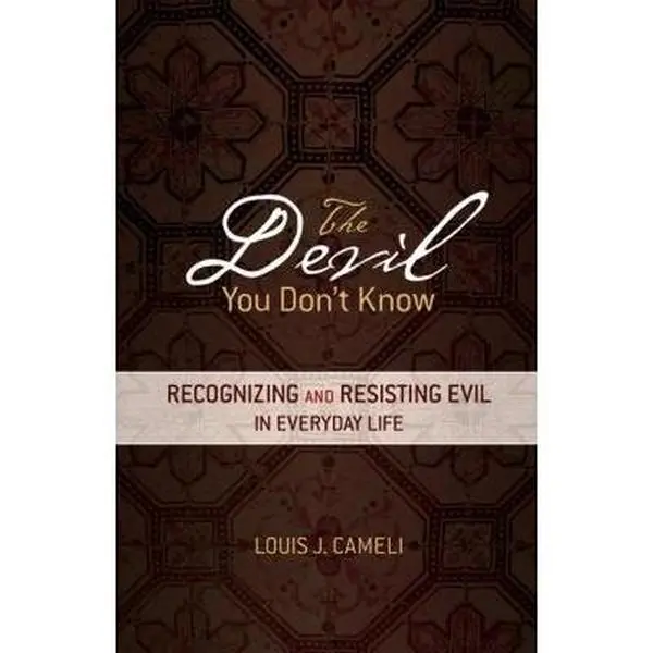 USED Book - The Devil You Don't Know: Recognizing and Resisting Evil in Everyday Life by Cameli, Louis J. (Paperback) - english
