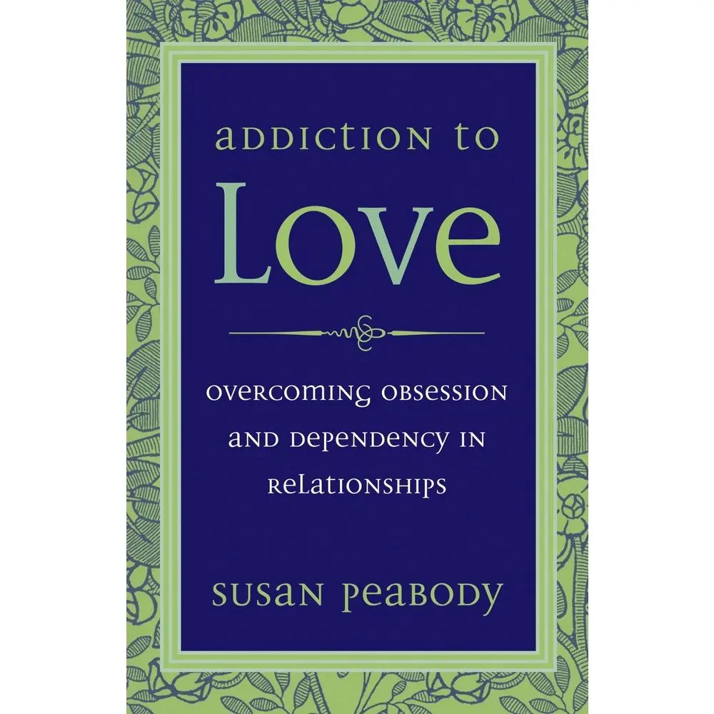 USED Book - Addiction to Love: Overcoming Obsession and Dependency in Relationships by Peabody, Susan (Paperback) - english