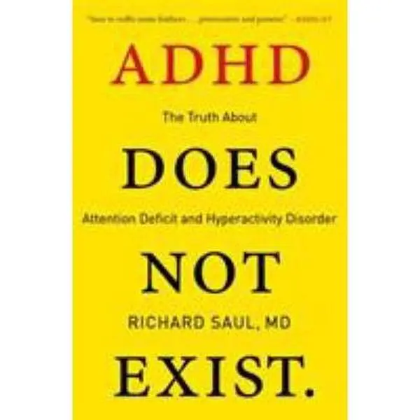 USED Book - ADHD Does Not Exist: The Truth about Attention Deficit and Hyperactivity Disorder by Saul, Richard (Paperback) - english