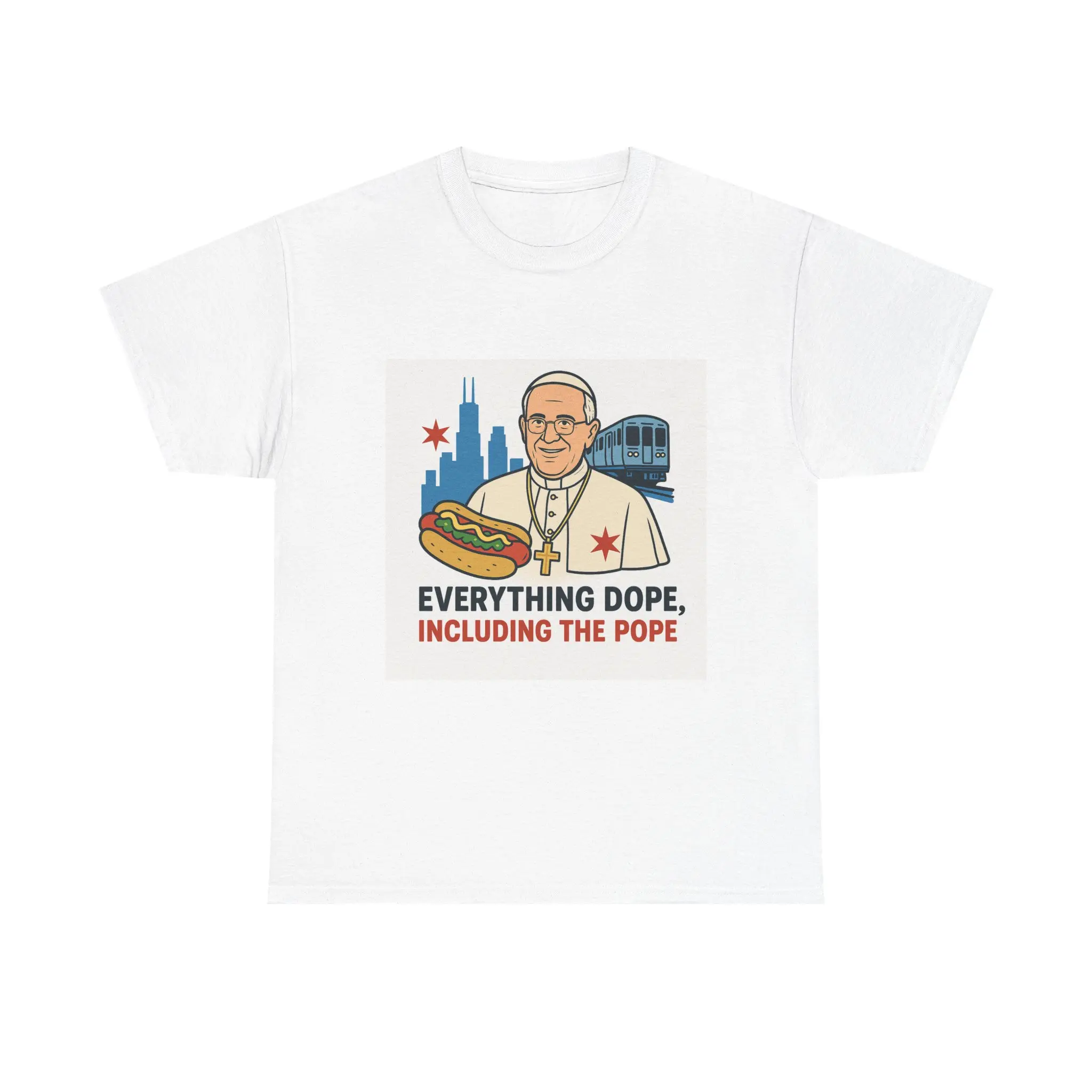 Everything Dope, Including The Pope T-Shirt, Funny Tee, Pope Art, Chicago Souvenir, Unisex Gift Idea, Religious Humor Graphic Streetwear Fabric Top series
