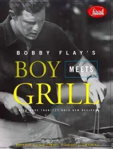 USED-Bobby Flay's Boy Meets Grill: With More Than 125 Bold New Recipes by Flay, Bobby (Hardcover)