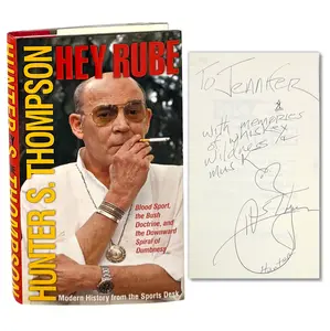 Hey Rube, Hunter S. Thompson. Signed & Inscribed First Edition.