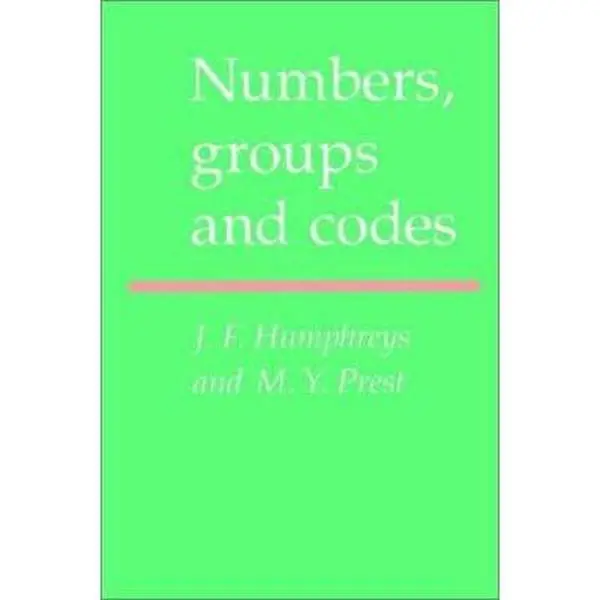 USED Book - Numbers, Groups and Codes by J. F. Humphreys (Paperback) - english