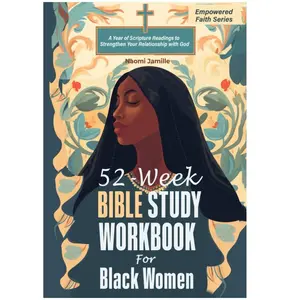 52-Week Bible Study Workbook For Black Women: A Year of Scripture Readings to Strengthen Your Relationship with God (Empowered Faith Series) Paperback – October 4, 2023