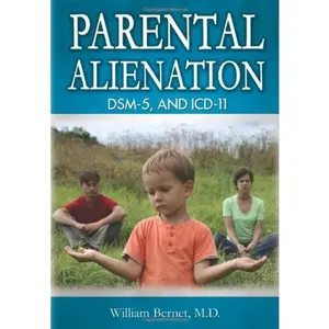 USED-Parental Alienation, DSM-5, and ICD-11 (American Series in Behavioral Science and Law) by William Bernet (Hardcover)