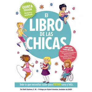 El libro de las chicas: Todo lo que necesitas saber para estar sana y feliz (Boys & Girls Body Books) by Kelli Dunham||Laura Tallardy||Robert Anastas [Paperback Book]