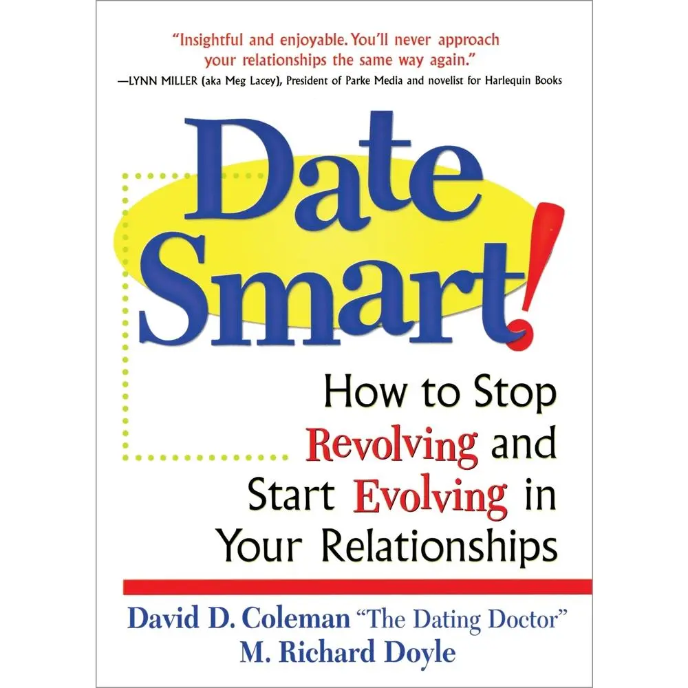 USED Book - Date Smart!: How to Stop Revolving and Start Evolving in Your Relationships by Dating Experts Coleman, David D. and Doyle, Richard (Softcover, 1999 Edition) - English, Coleman, David D.; Doyle, Richard