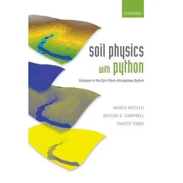 USED-Soil Physics with Python: Transport in the Soil-Plant-Atmosphere System by Bittelli, Marco (Hardcover)