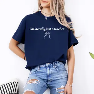 I’m Literally Just a Teacher Shirt, Funny Teacher Shirt, Back to School Shirt, Coquette Teacher Tee I