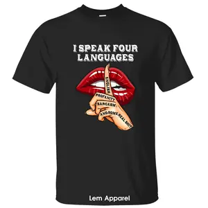 I Speak Four Languages Funny Quote T-shirt, Sarcastic Humor Graphic Design Unisex Cotton T-shirt for Women for Men Womenswear Menswear Top