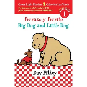 Big Dog and Little Dog/Perrazo y Perrito: Bilingual English and Spanish (Leveled Reader) by Dav Pilkey||Dav Pilkey [Hardback Book]
