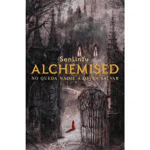 Alchemised (Spanish Edition) -- SenLinYu - Paperback