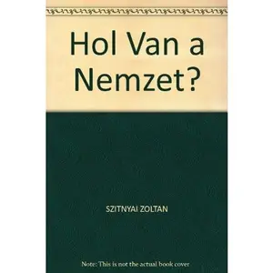 USED-Hol Van a Nemzet? by Z. Szitnyay (Hardcover)