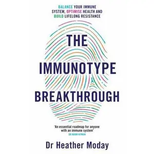 USED Book - The Immunotype Breakthrough: Balance Your Immune System, Optimise Health and Build Lifelong Resistance by Heather Moday (Paperback)