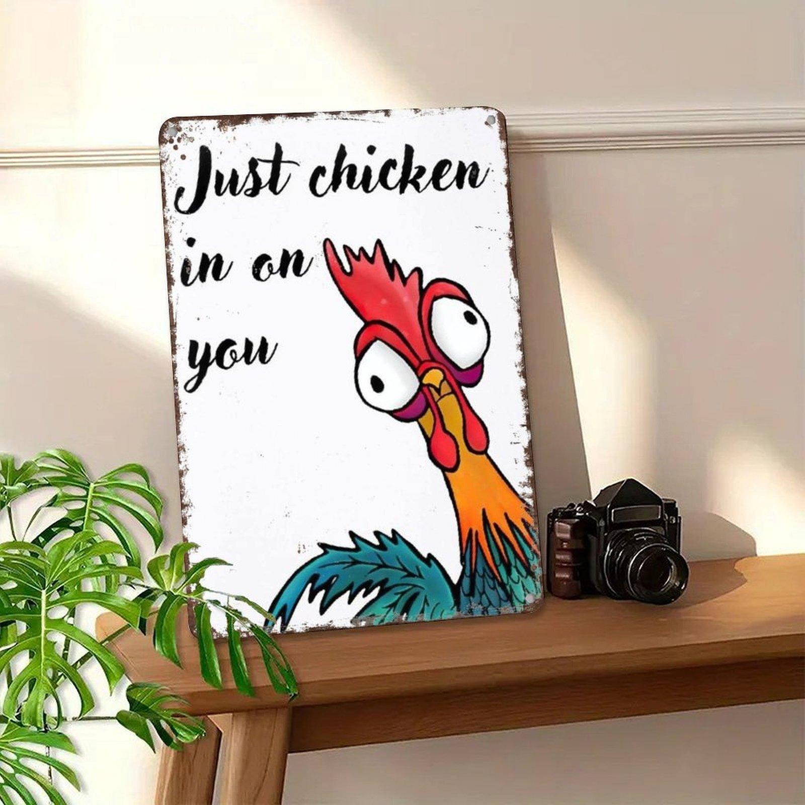 Just Chicken In On You Funny Rooster 8x12 Inch Retro Tin Wall Decor for Kitchen, Farmhouse, Bathroom - Gift for Chicken Lovers & Humor Fans