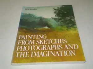 USED-Painting From Sketches, Photographs, and the Imagination by Don Rankin (Paperback)