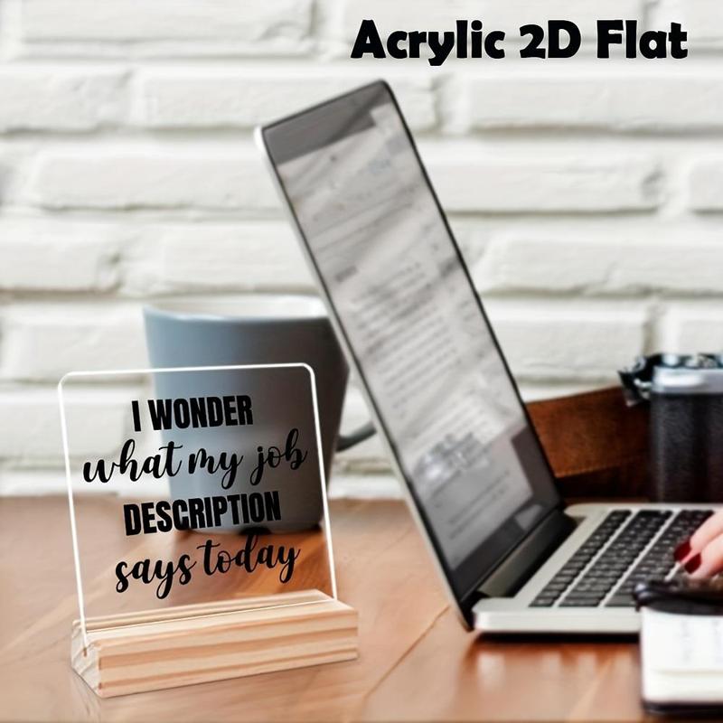 Acrylic 2D Flat Funny Office Desk Decor Coworker Gift for Women Men Cute Tabletop Motivational Plaque I Wonder What My Job Description Says Today