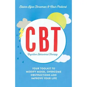 USED-Cognitive Behavioural Therapy (Cbt): Your Toolkit to Modify Mood, Overcome Obstructions and Improve Your Life by Pollard, Clair (Paperback)