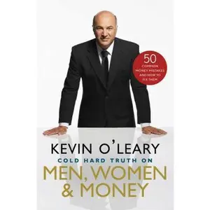 USED-Cold Hard Truth On Men, Women, and Money: 50 Common Money Mistakes and How to Fix Them by Kevin O'Leary (Hardcover)