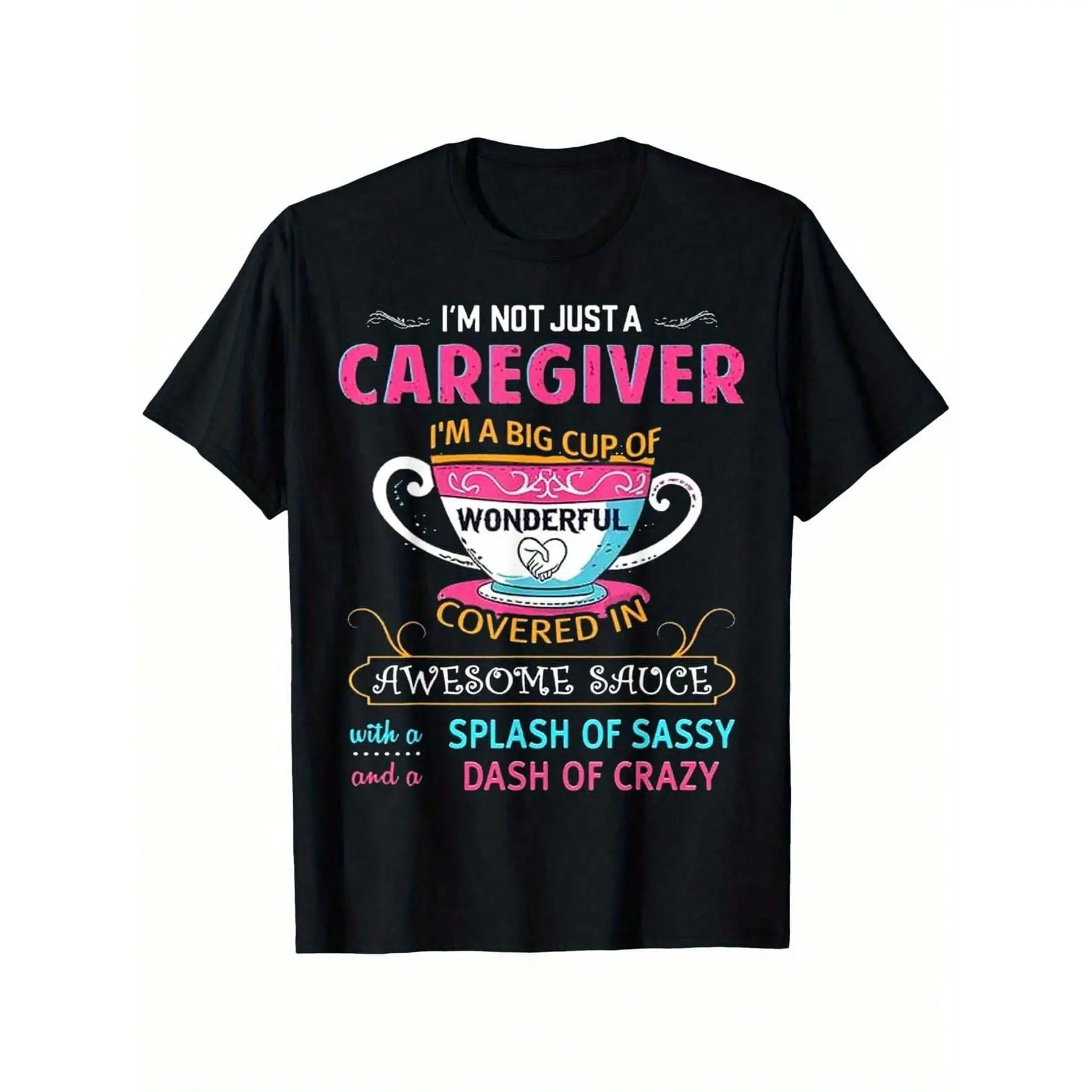 I'm Not Just A Caregiver I'm A Big Cup Of Wonderful Covered T-ShirtT-Shirt For St. Patrick'S Day Easter Gifts For Father'S Day Mother'S Day Birthday Gifts Christmas Gift For Men Women Family Friends