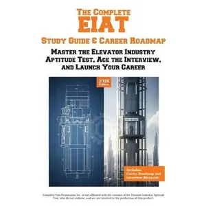 EIAT Test Prep: Complete Elevator Industry Aptitude Test study guide and practice test questions -- Complete Test Preparation Inc, Paperback