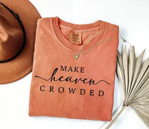Comfort Colors Religious Shirt, Make Heaven Crowded T-Shirt, Comfort Colors Christian Gift Tee, Faith Shirt, Religious Women Gift