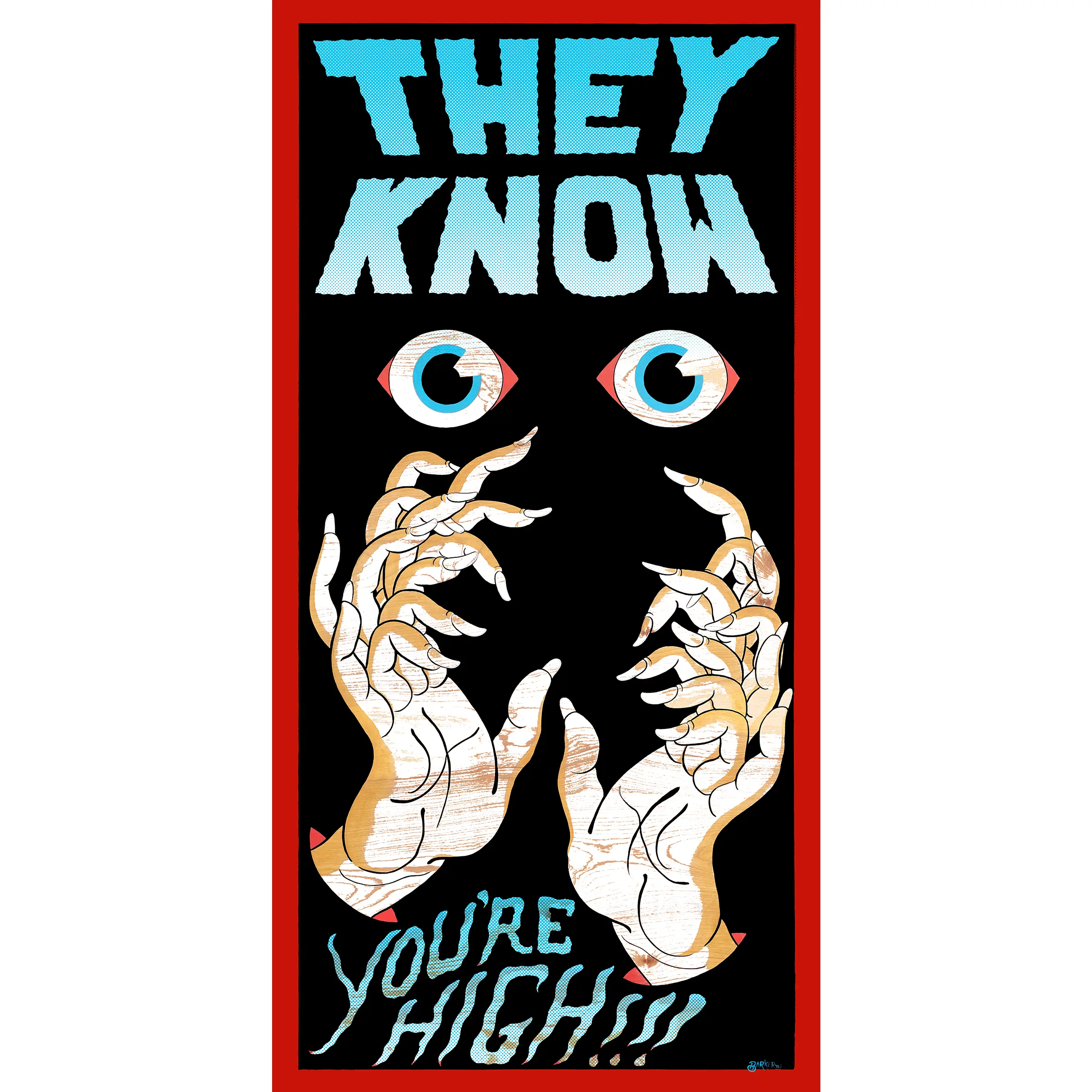 Mike Barker They Know You're High Giclee Print 12x24 Inches on Epson Cold Press Paper Wall Art for Room Decoration Archival Inkjet Technology