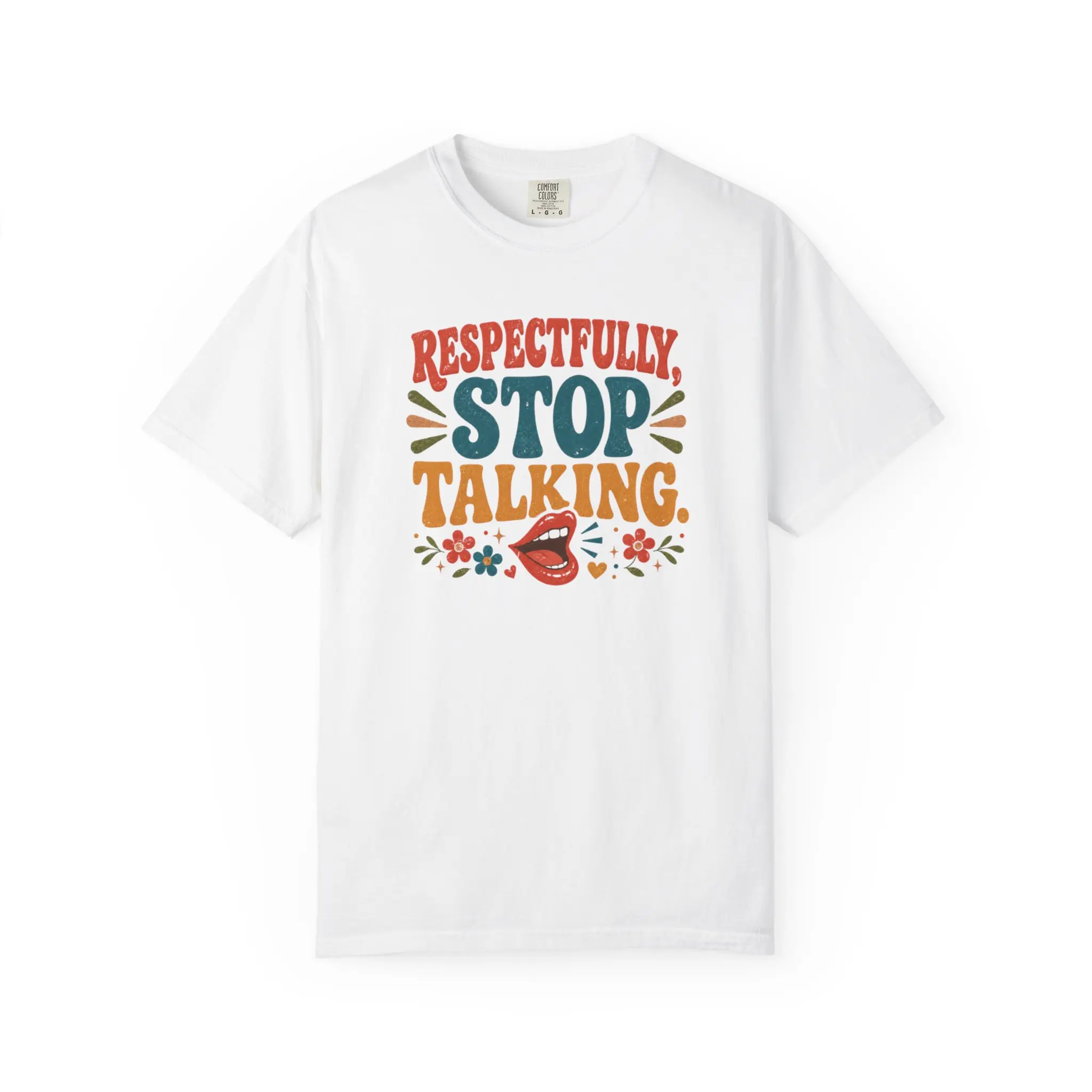Respectfully Stop Talking Retro Humor T-Shirt | Funny Sassy Graphic Tee