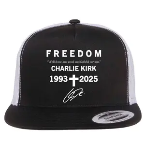 Freedom Charlie Kirk Well Done, My Good And Faithful Servant 1993-2025 Christian Faith Signature Flat Bill Trucker Hat