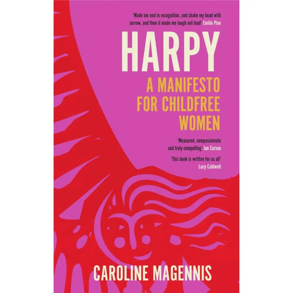 USED-Harpy: A Manifesto for Childfree Women by Magennis, Caroline (Hardcover)