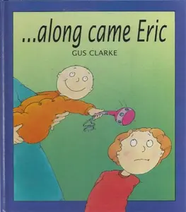 USED-Along Came Eric by Gus Clarke (Hardcover)