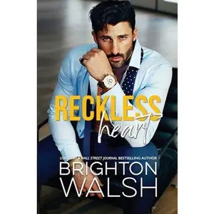 Reckless Heart: A Best Friend's Brother Small Town Romance -- Brighton Walsh - Paperback