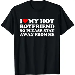 100 Percent Cotton Humorous Couple T Shirt With I Love My Hot Boyfriend Stay Away Warning Design Sweatshirt, Hoodie, Comfort Colors