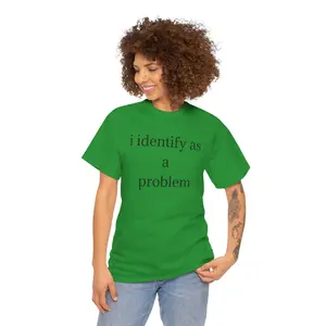 i identify as a problem T-Shirt | Funny Text Tee, Minimalist Typography