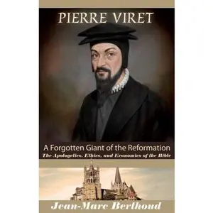USED-Pierre Viret: Forgotten Giant of the Reformation by Jean-Marc Berthoud (Paperback)