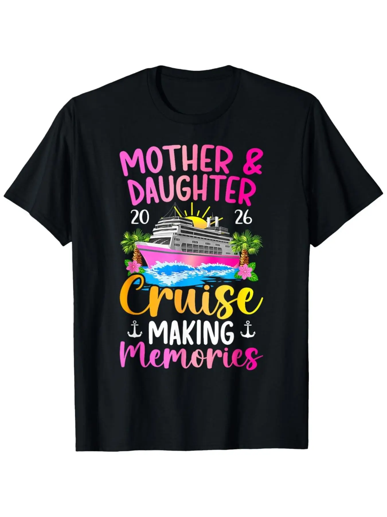 2026 Mother And Daughter Cruise Adventure T-Shirt, Comfortable Men'S Fit, Crew Neck Style, Super Soft, Breathable, Moisture-Absorbing, Casual Summer Shirt, Essential Trendy Tee