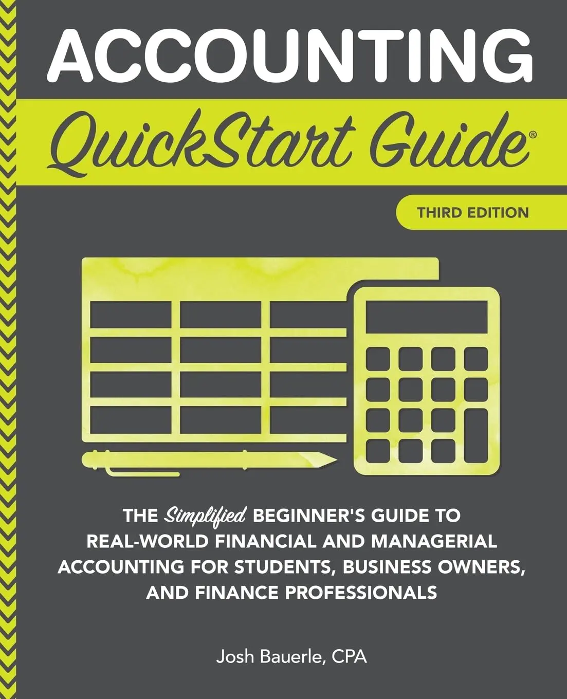 Accounting QuickStart Guide: The Simplified Beginner's Guide to Financial & Managerial Accounting For Students, Business Owners and Finance Professionals