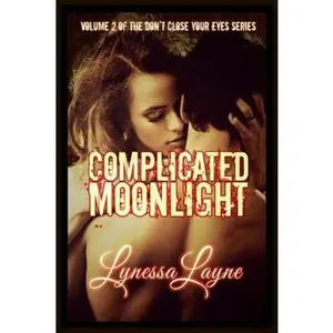 USED-Complicated Moonlight: Volume 2 of the Don't Close Your Eyes Series by Lynessa Layne (Paperback)