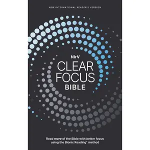NIrV, Clear Focus Bible: Read more of the Bible with better focus using the Bionic Reading® Method